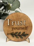 Trust Yourself – 6” Layered Wood Shelf Sign