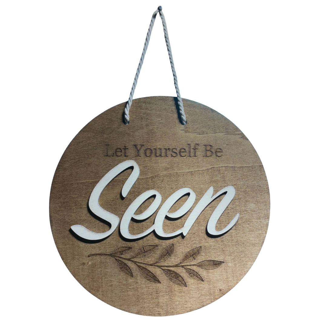 Let Yourself Be Seen – 12” Nordic-Inspired Wooden Sign