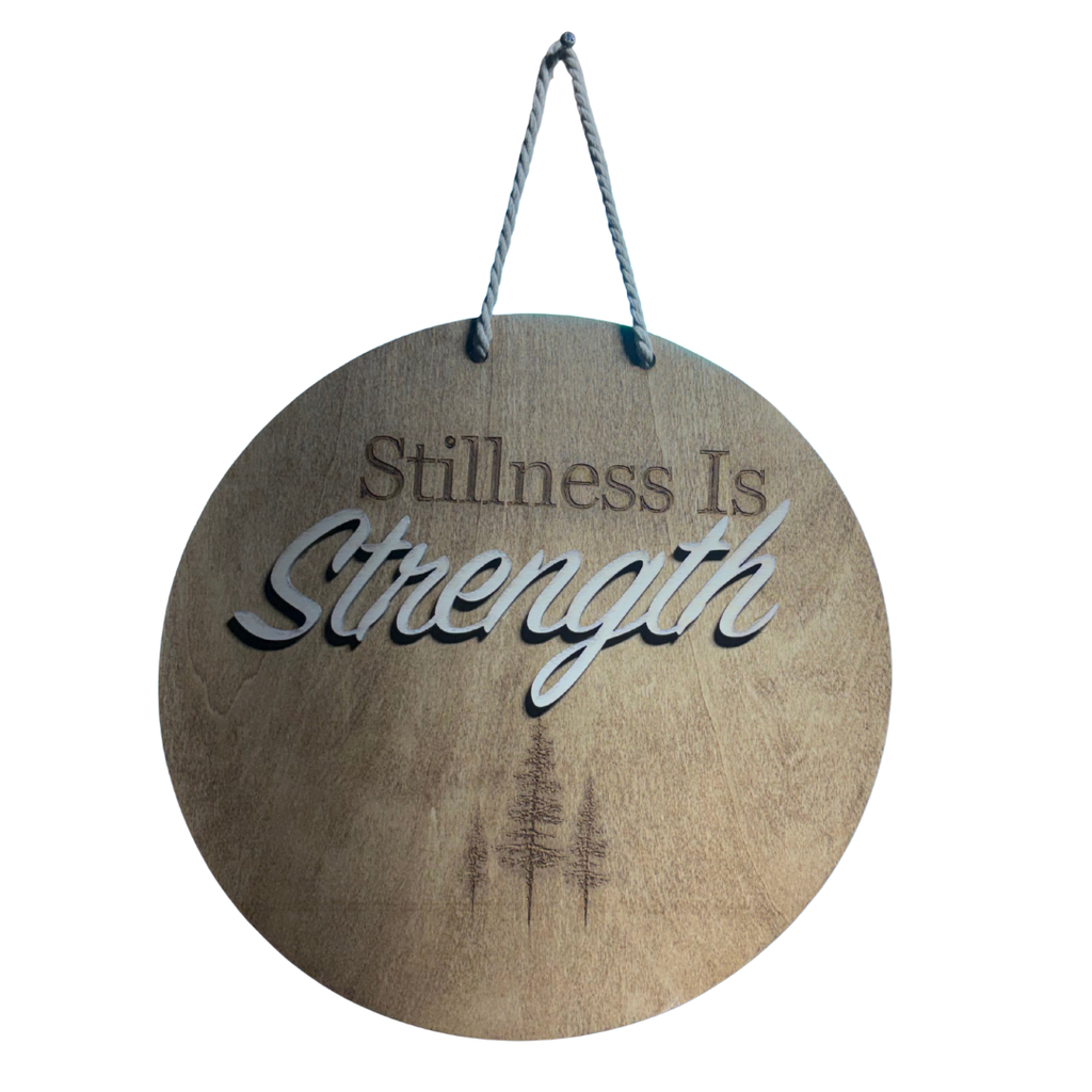 Stillness Is Strength – 12” Nordic-Inspired Wooden Sign